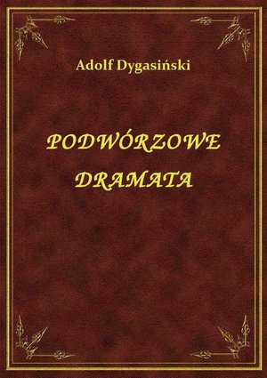 Podwórzowe Dramata – ebook