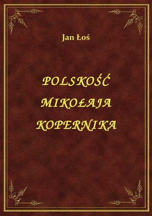 Polskość Mikołaja Kopernika – ebook