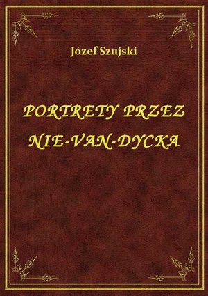 Portrety Przez Nie-Van-Dycka – ebook