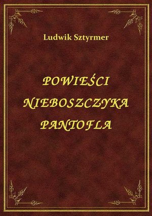 Powieści Nieboszczyka Pantofla – ebook