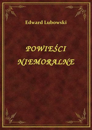 Powieści Niemoralne – ebook