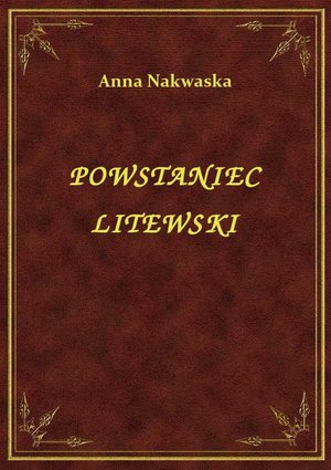 Powstaniec Litewski – ebook