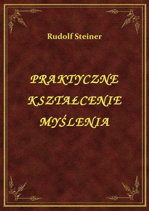 Praktyczne Kształcenie Myślenia – ebook