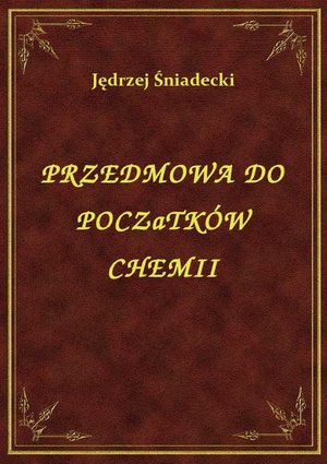 Przedmowa Do Poczatków Chemii – ebook