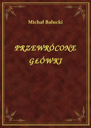 Przewrócone Główki – ebook