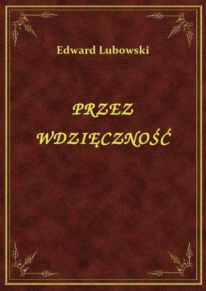 Przez Wdzięczność – ebook
