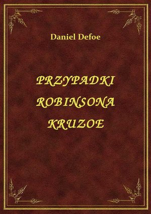 Przypadki Robinsona Kruzoe – ebook