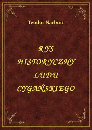 Rys Historyczny Ludu Cygańskiego – ebook