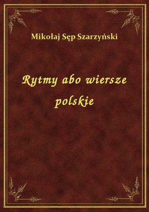 Rytmy abo wiersze polskie – ebook