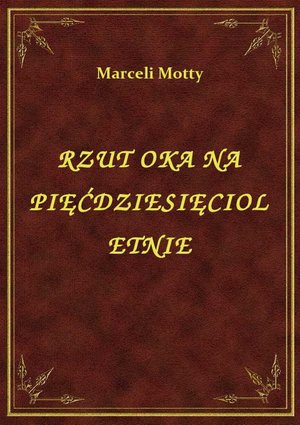Rzut Oka Na Pięćdziesięcioletnie – ebook