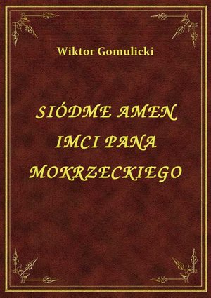 Siódme Amen Imci Pana Mokrzeckiego – ebook