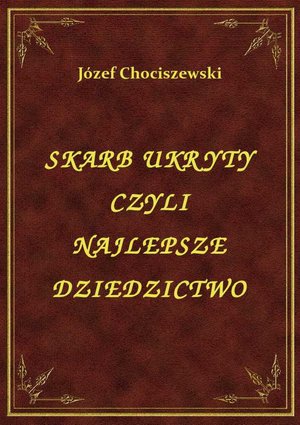 Skarb Ukryty Czyli Najlepsze Dziedzictwo – ebook