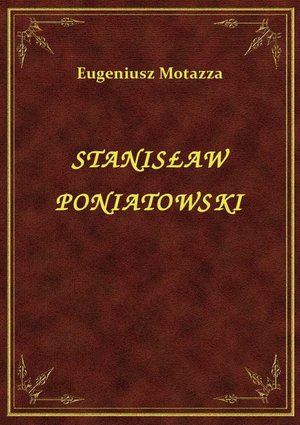 Stanisław Poniatowski – ebook