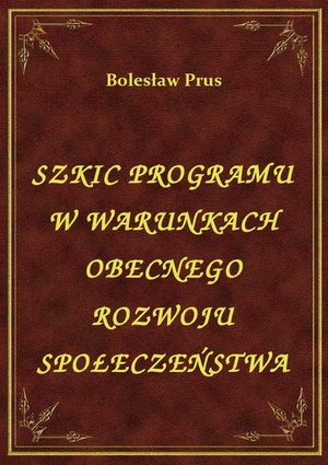 Szkic Programu W Warunkach Obecnego Rozwoju Społeczeństwa – ebook