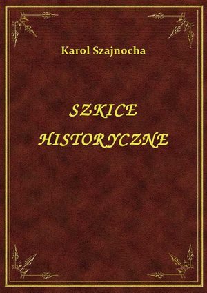 Szkice historyczne – ebook