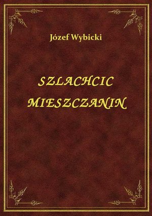 Szlachcic Mieszczanin – ebook