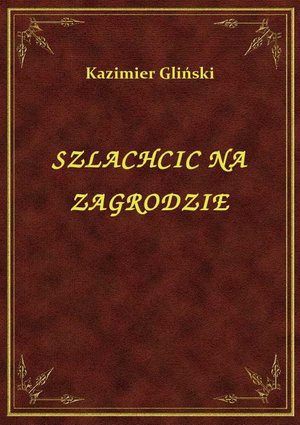 Szlachcic Na Zagrodzie – ebook