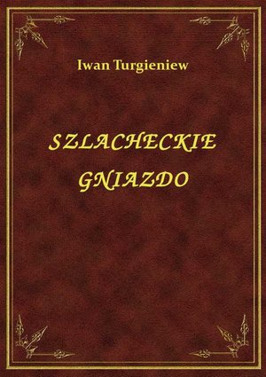 Szlacheckie Gniazdo – ebook