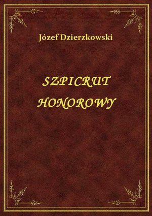 Szpicrut Honorowy – ebook