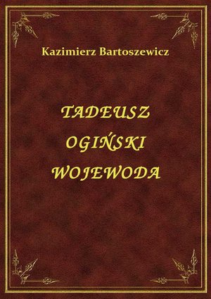 Tadeusz Ogiński Wojewoda – ebook