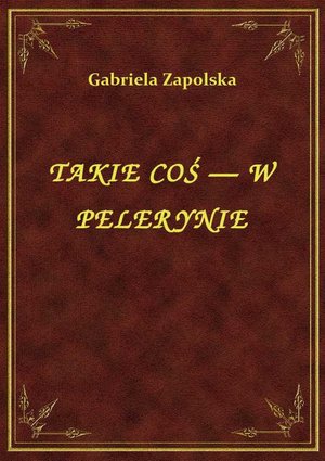 Takie Coś — W Pelerynie – ebook