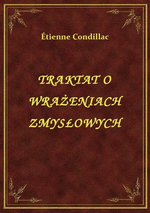 Traktat O Wrażeniach Zmysłowych – ebook