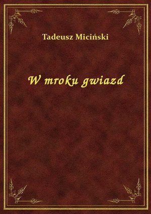 W mroku gwiazd: Poezye – ebook