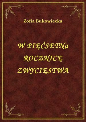W Pięćsetną Rocznicę Zwycięstwa – ebook