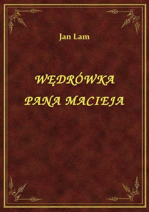 Wędrówka Pana Macieja – ebook