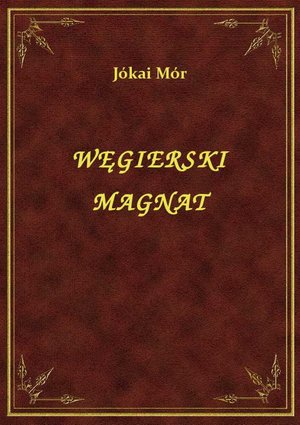 Węgierski Magnat – ebook