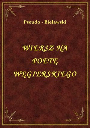 Wiersz na poetę Węgierskiego – ebook
