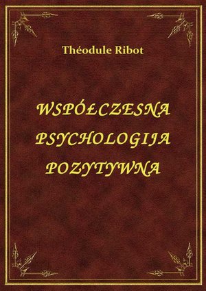 Współczesna Psychologija Pozytywna – ebook