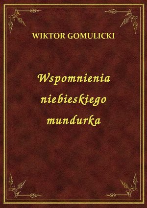 Wspomnienia Niebieskiego Mundurka – ebook
