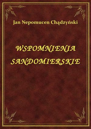 Wspomnienia Sandomierskie – ebook