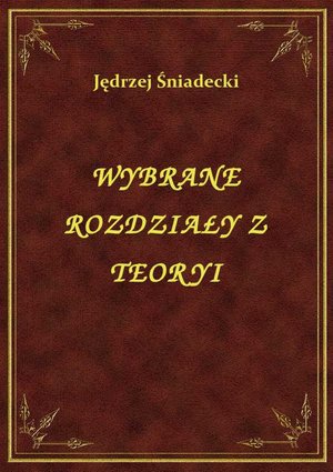 Wybrane Rozdziały Z Teoryi – ebook