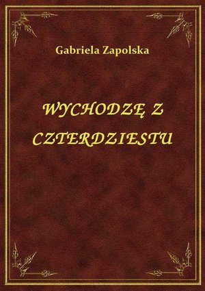 Wychodzę Z Czterdziestu – ebook
