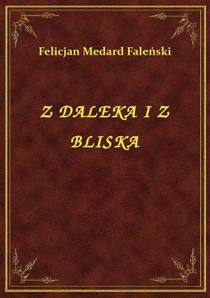 Z Daleka I Z Bliska – ebook