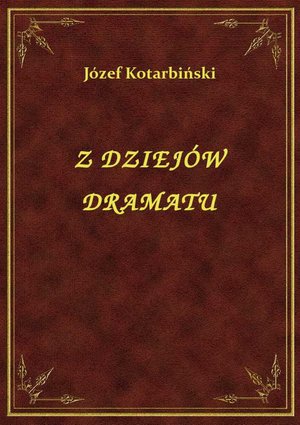 Z dziejów dramatu i komedji w teatrach warszawskich – ebook
