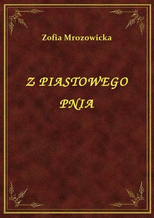 Z Piastowego Pnia – ebook