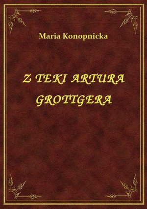 Z Teki Artura Grottgera – ebook