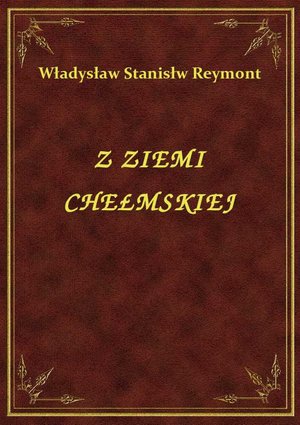 Z Ziemi Chełmskiej – ebook
