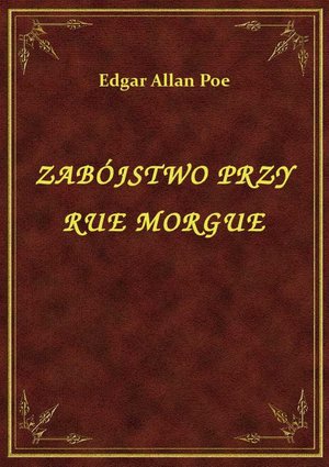Zabójstwo Przy Rue Morgue – ebook