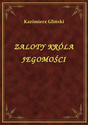 Zaloty Króla Jegomości – ebook