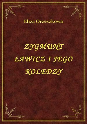 Zygmunt Ławicz I Jego Koledzy – ebook