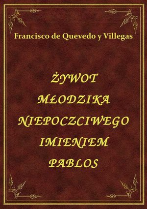 Żywot Młodzika Niepoczciwego Imieniem Pablos – ebook