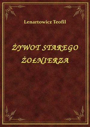 Żywot Starego Żołnierza – ebook