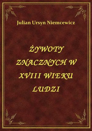 Żywoty Znacznych W Xviii Wieku Ludzi – ebook