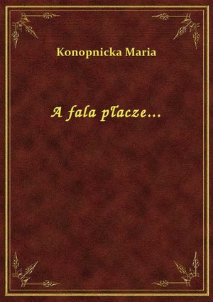 A fala płacze... – ebook