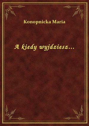 A kiedy wyjdziesz... – ebook