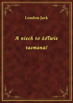 A niech to żółwie tasmana! – ebook